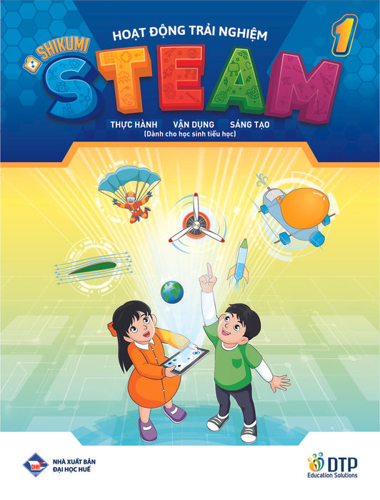 Sách - Dtpbooks - Hoạt Động Trải Nghiệm Steam 1 Thực Hành - Vận Dụng - Sáng Tạo (Dành Cho Học Sinh Tiểu Học) Sách - Dtpbooks - Hoạt Động Trải Nghiệm Steam 1 Thực Hành - Vận Dụng - Sáng Tạo (Dành Cho Học Sinh Tiểu Học)