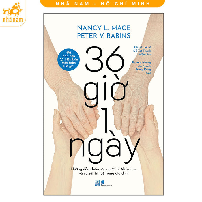 Sách - 36 Giờ 1 Ngày: Hướng Dẫn Chăm Sóc Người Bị Alzheimer Và Sa Sút Trí Tuệ Trong Gia Đình (Nhã Nam Hcm) Sách - 36 Giờ 1 Ngày: Hướng Dẫn Chăm Sóc Người Bị Alzheimer Và Sa Sút Trí Tuệ Trong Gia Đình (Nhã Nam Hcm)