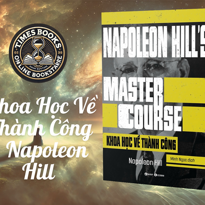 Khoa Học Về Thành Công – Napoleon Hill – Minh Ngọc Dịch – Thái Hà Khoa Học Về Thành Công – Napoleon Hill – Minh Ngọc Dịch – Thái Hà