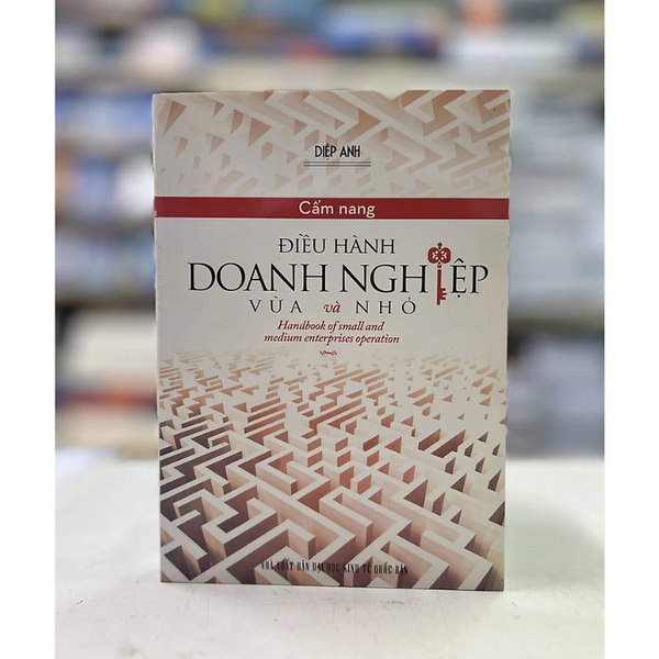 Sách - Cẩm Nang Điều Hành Doanh Nghiệp Vừa Và Nhỏ - Diệp Anh - Nhà Xuất Bản Kinh Tế Quốc Dân - Minh Đức