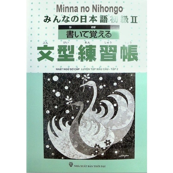 Sách - Minna No Nihongo Ii Nhật Ngữ Sơ Cấp Luyện Tập Mẫu Câu - Tập 2 Sách - Minna No Nihongo Ii Nhật Ngữ Sơ Cấp Luyện Tập Mẫu Câu - Tập 2