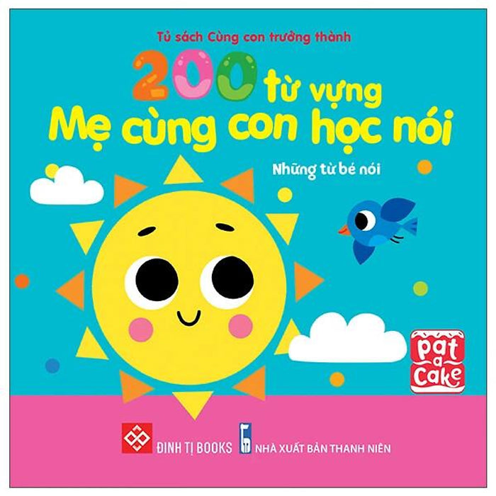 Sách 200 Từ Vựng Mẹ Cùng Con Học Nói - Những Từ Bé Nói Sách 200 Từ Vựng Mẹ Cùng Con Học Nói - Những Từ Bé Nói