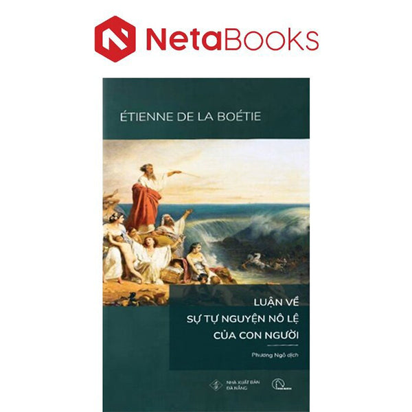 Luận Về Sự Tự Nguyện Nô Lệ Của Con Người