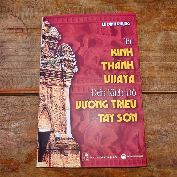 Từ Kinh Thành Vijaya Đến Kinh Đô Vương Triều Tây Sơn
