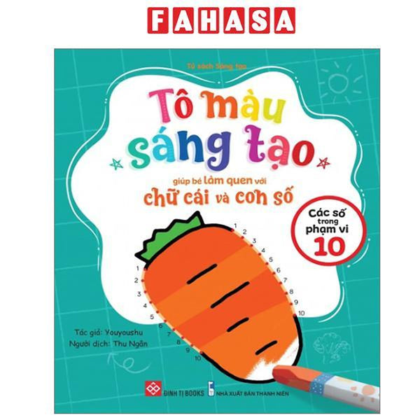Sách - Tô Màu Sáng Tạo Giúp Bé Làm Quen Với Chữ Cái Và Con Số - Các Số Trong Phạm Vi 10