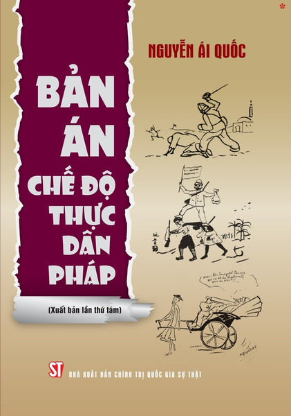 Bản Án Chế Độ Thực Dân Pháp (Xuất Bản Lần Thứ Tám) - Nguyễn Ái Quốc - Nxb Chính Trị Quốc Gia Sự Thật