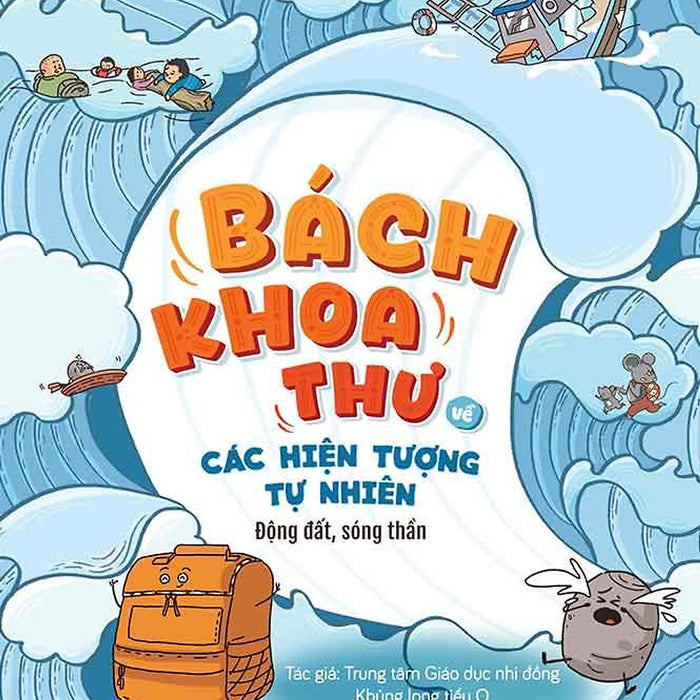 Bách Khoa Thư Về Các Hiện Tượng Tự Nhiên - Động Đất, Sóng Thần Bách Khoa Thư Về Các Hiện Tượng Tự Nhiên - Động Đất, Sóng Thần