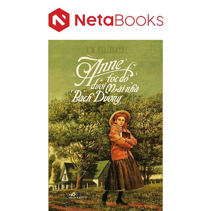 Anne Tóc Đỏ Dưới Mái Nhà Bạch Dương Anne Tóc Đỏ Dưới Mái Nhà Bạch Dương