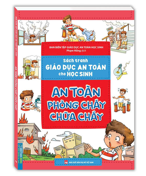 Sách Tranh Giáo Dục An Toàn Cho Học Sinh - An Toàn Phòng Cháy Chữa Cháy Sách Tranh Giáo Dục An Toàn Cho Học Sinh - An Toàn Phòng Cháy Chữa Cháy