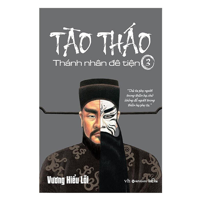 Tào Tháo - Thánh Nhân Đê Tiện 3 - Bản Quyền Tào Tháo - Thánh Nhân Đê Tiện 3 - Bản Quyền