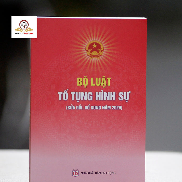Bộ Luật Tố Tụng Hình Sự (Sửa Đổi, Bổ Sung Năm 2025) Bộ Luật Tố Tụng Hình Sự (Sửa Đổi, Bổ Sung Năm 2025)