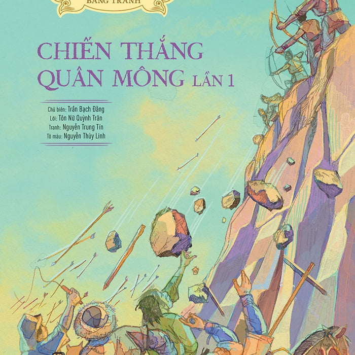 Lịch Sử Việt Nam Bằng Tranh: Chiến Thắng Quân Mông Lần 1 (Bản Màu) Lịch Sử Việt Nam Bằng Tranh: Chiến Thắng Quân Mông Lần 1 (Bản Màu)