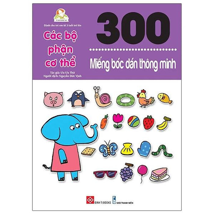 Sách 300 Miếng Bóc Dán Thông Minh - Các Bộ Phận Cơ Thể Sách 300 Miếng Bóc Dán Thông Minh - Các Bộ Phận Cơ Thể