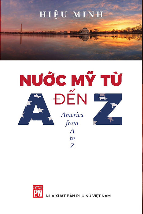 Nước Mỹ Từ A Đến Z – Hiệu Minh -  Nxb Phụ Nữ Nước Mỹ Từ A Đến Z – Hiệu Minh -  Nxb Phụ Nữ