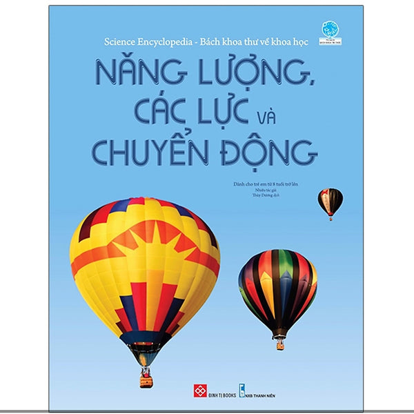 Sách - Bách Khoa Thư Về Khoa Học- Năng Lượng, Các Lực Và Chuyển Động