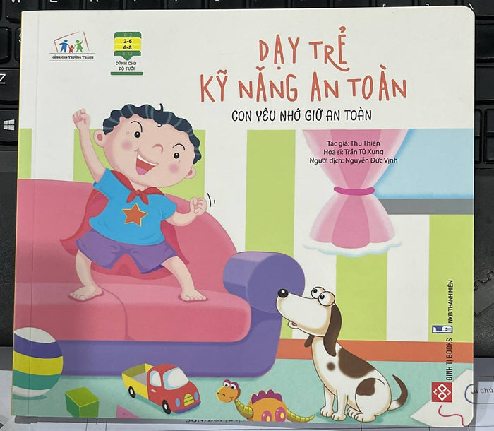 Dạy Trẻ Kỹ Năng An Toàn - Con Yêu Nhớ Giữ An Toàn Dạy Trẻ Kỹ Năng An Toàn - Con Yêu Nhớ Giữ An Toàn