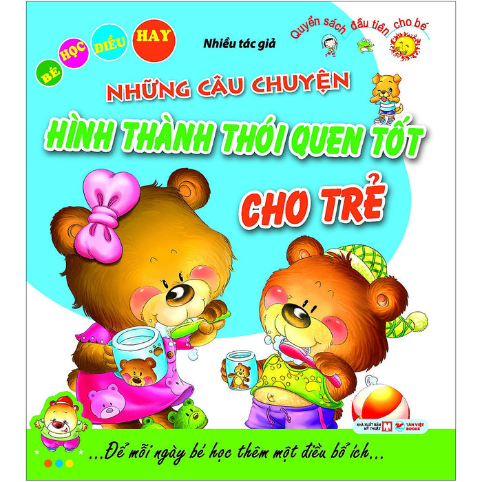 Những Câu Chuyện Hình Thành Thói Quen Tốt Cho Trẻ  ( Bé Học Điều Hay ) Những Câu Chuyện Hình Thành Thói Quen Tốt Cho Trẻ  ( Bé Học Điều Hay )