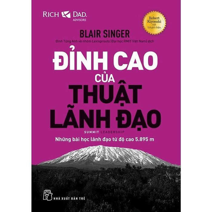 Sách - Đỉnh Cao Của Thuật Lãnh Đạo - Những Bài Học Lãnh Đạo Từ Độ Cao 5.895M - Nxb Trẻ Sách - Đỉnh Cao Của Thuật Lãnh Đạo - Những Bài Học Lãnh Đạo Từ Độ Cao 5.895M - Nxb Trẻ