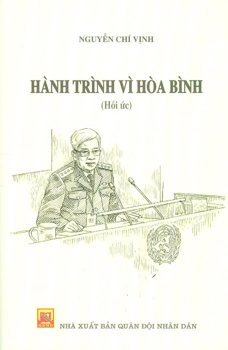 Hành Trình Vì Hòa Bình (Hồi Ức) - Nguyễn Chí Vịnh Hành Trình Vì Hòa Bình (Hồi Ức) - Nguyễn Chí Vịnh