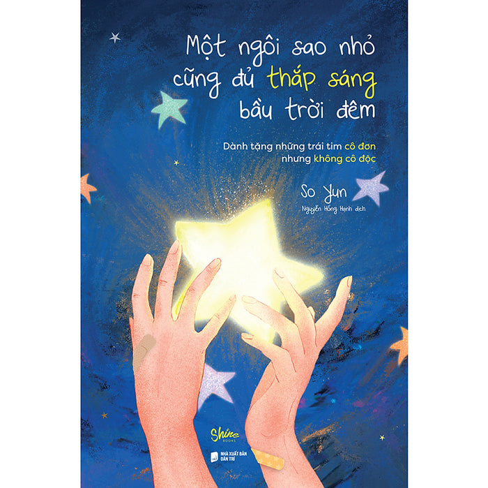 Một Ngôi Sao Nhỏ Cũng Đủ Thắp Sáng Bầu Trời Đêm Một Ngôi Sao Nhỏ Cũng Đủ Thắp Sáng Bầu Trời Đêm