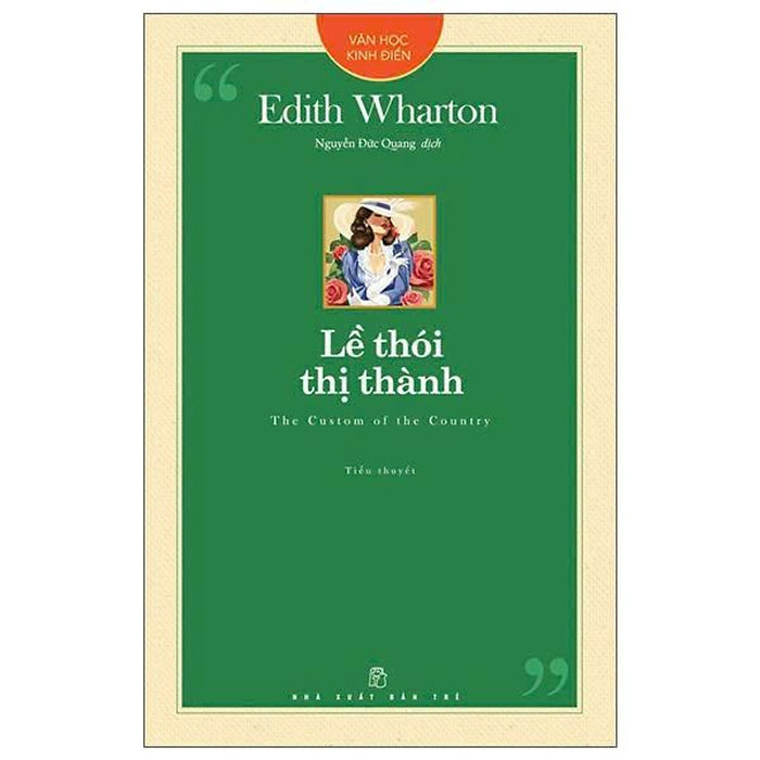 Lề Thói Thị Thành - Văn Học Kinh Điển - Edith Wharton - Nxb Trẻ Lề Thói Thị Thành - Văn Học Kinh Điển - Edith Wharton - Nxb Trẻ