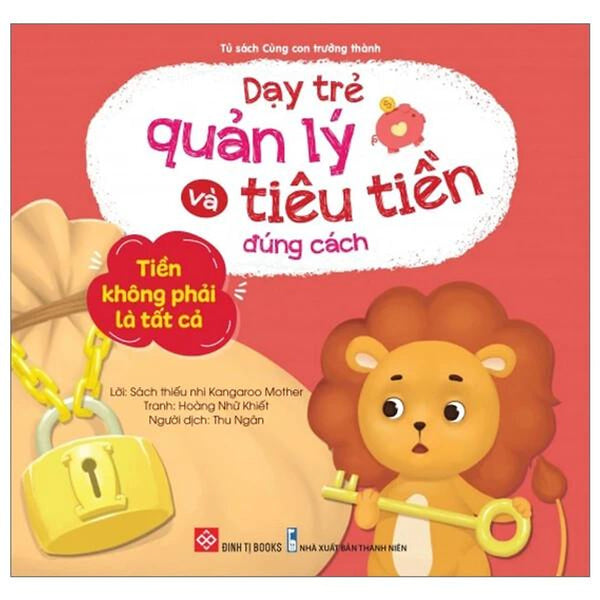 Sách Dạy Trẻ Quản Lý Và Tiêu Tiền Đúng Cách - Tiền Không Phải Là Tất Cả