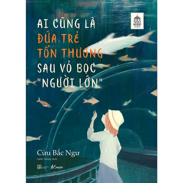 Ai Cũng Là Đứa Trẻ Tổn Thương Sau Vỏ Bọc “Người Lớn