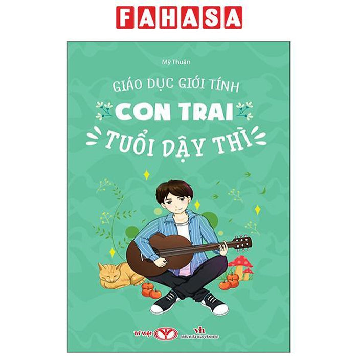 Giáo Dục Giới Tính - Con Trai Tuổi Dậy Thì Giáo Dục Giới Tính - Con Trai Tuổi Dậy Thì