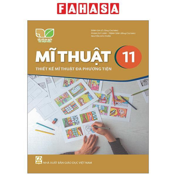 Mĩ Thuật 11 - Thiết Kế Mĩ Thuật Đa Phương Tiện (Kết Nối) (Chuẩn) Mĩ Thuật 11 - Thiết Kế Mĩ Thuật Đa Phương Tiện (Kết Nối) (Chuẩn)