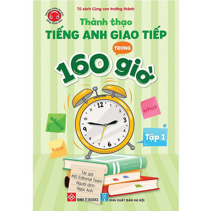 Thành Thạo Tiếng Anh Giao Tiếp Trong 160 Giờ - Tập 1 Thành Thạo Tiếng Anh Giao Tiếp Trong 160 Giờ - Tập 1