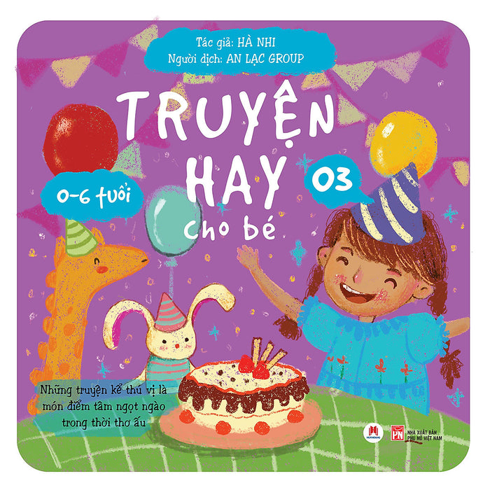 Truyện Hay Cho Bé 0-6 Tuổi - Tập 3 Truyện Hay Cho Bé 0-6 Tuổi - Tập 3