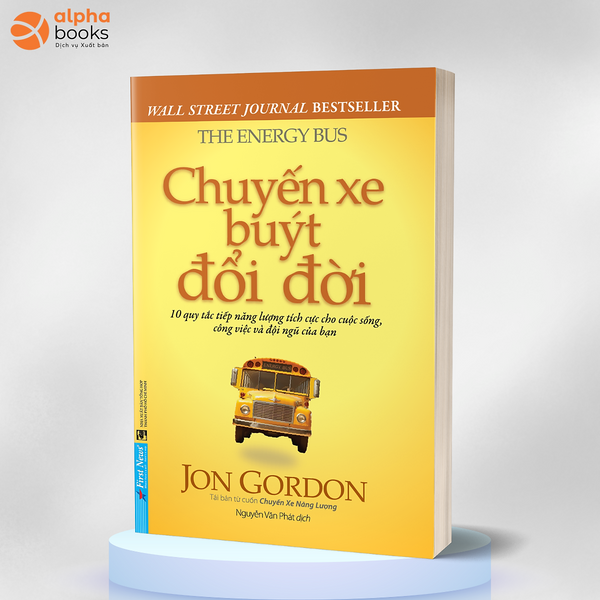 Sách - Chuyến Xe Buýt Đổi Đời - The Energy Bus ( Tái Bản Của Chuyến Xe Năng Lượng - Jon Gordon )