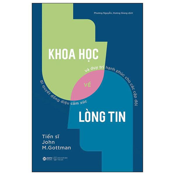 Khoa Học Về Lòng Tin - Bí Quyết Đồng Điệu Cảm Xúc Và Duy Trì Hạnh Phúc Cho Các Cặp Đôi - Bản Quyền