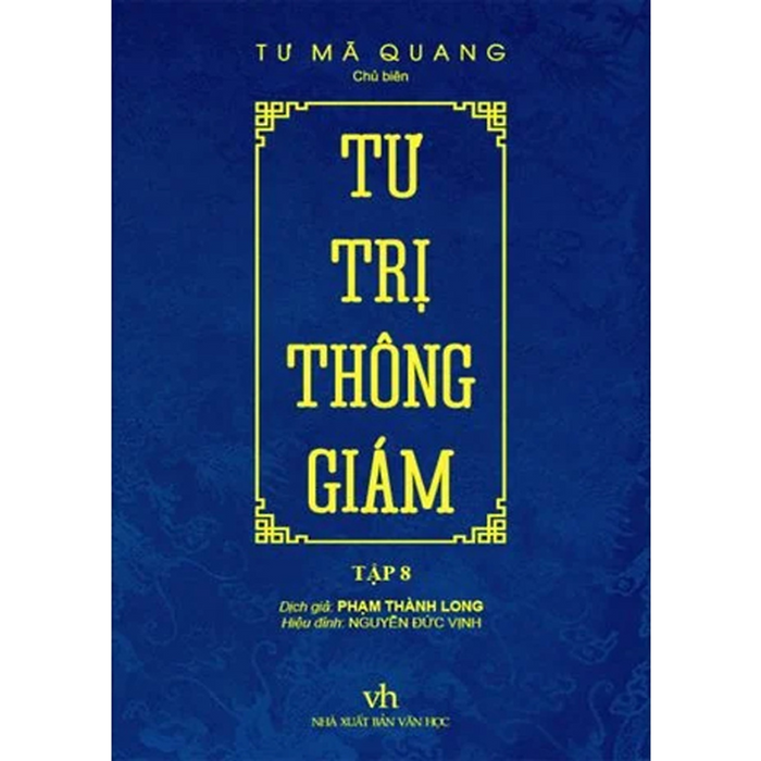 Tư Trị Thông Giám Tập 8 - Tư Mã Quang - Nhà Xuất Bản Văn Học Tư Trị Thông Giám Tập 8 - Tư Mã Quang - Nhà Xuất Bản Văn Học