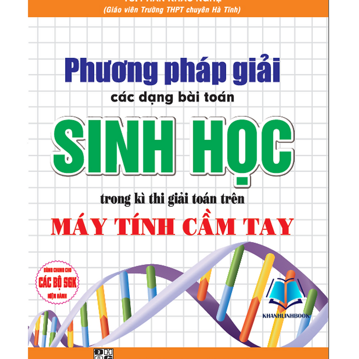 Sách - Phương Pháp Giải Các Dạng Toán Sinh Học Trên Máy Tính Cầm Tay (Ha) Sách - Phương Pháp Giải Các Dạng Toán Sinh Học Trên Máy Tính Cầm Tay (Ha)