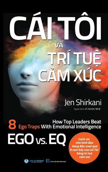 Cái Tôi Và Trí Tuệ Cảm Xúc - Vanlangbooks