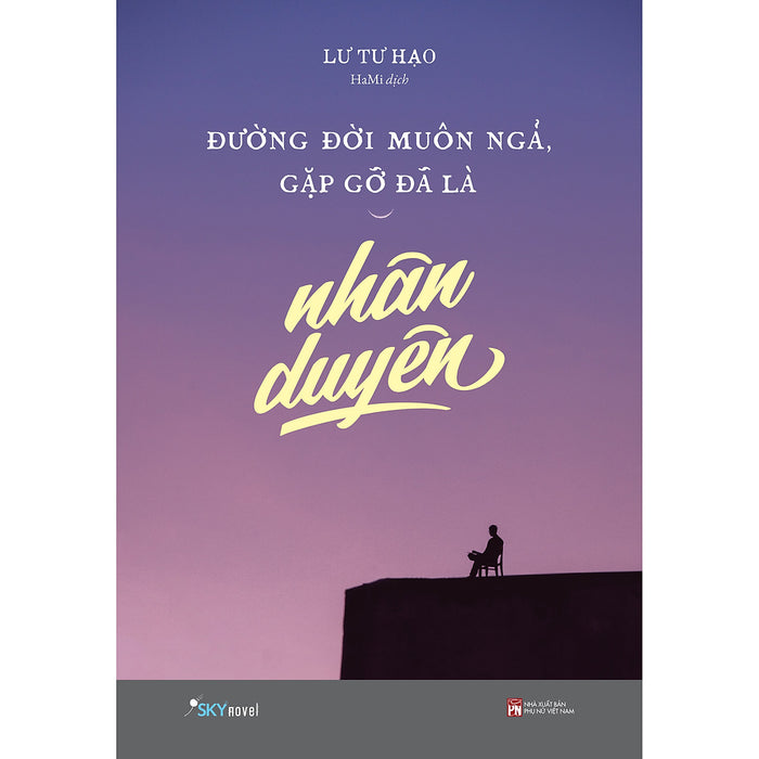 Đường Đời Muôn Ngả, Gặp Gỡ Đã Là Nhân Duyên Đường Đời Muôn Ngả, Gặp Gỡ Đã Là Nhân Duyên