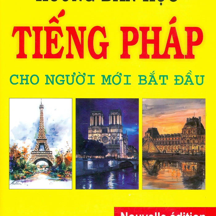 Hướng Dẫn Học Tiếng Pháp Cho Người Mới Bắt Đầu Hướng Dẫn Học Tiếng Pháp Cho Người Mới Bắt Đầu