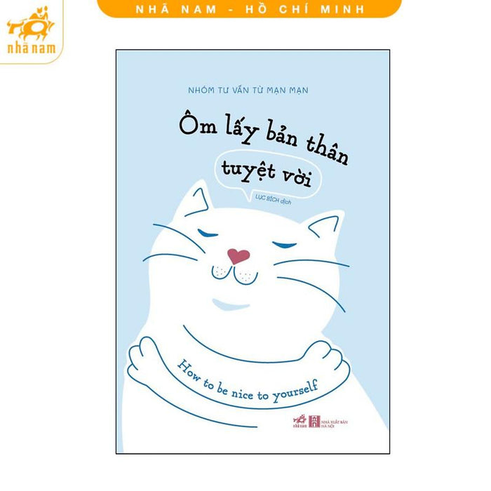 Sách - Ôm Lấy Bản Thân Tuyệt Vời (Nhã Nam Hcm) Sách - Ôm Lấy Bản Thân Tuyệt Vời (Nhã Nam Hcm)