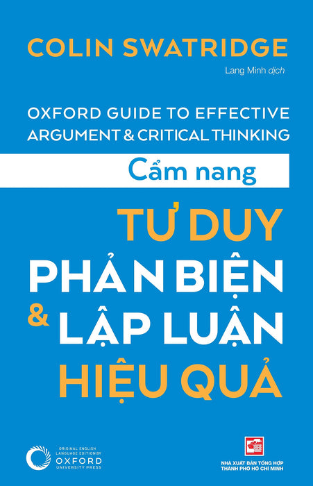 Cẩm Nang Tư Duy Phản Biện Và Lập Luận Hiệu Quả (Tái Bản 2025) Cẩm Nang Tư Duy Phản Biện Và Lập Luận Hiệu Quả (Tái Bản 2025)