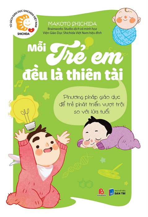 Sách Mỗi Trẻ Em Đều Là Thiên Tài - Phương Pháp Giáo Dục Để Trẻ Phát Triển Vượt Trội So Với Lứa Tuổi - Makoto Shichida Sách Mỗi Trẻ Em Đều Là Thiên Tài - Phương Pháp Giáo Dục Để Trẻ Phát Triển Vượt Trội So Với Lứa Tuổi - Makoto Shichida