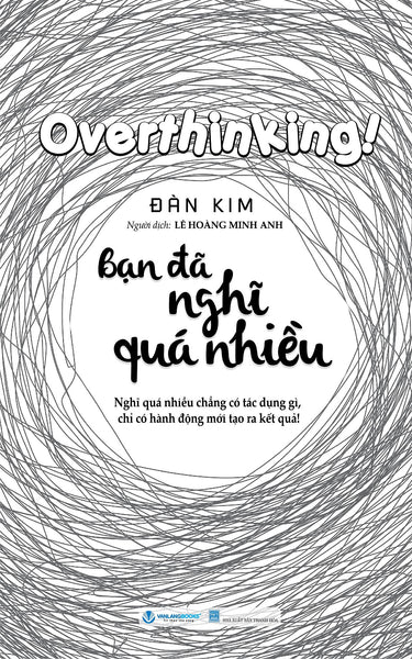 Bạn Đã Nghĩ Quá Nhiều – Đàn Kim – Lê Hoàng Minh Anh Dịch - Vanlangbooks - Nxb Hồng Đức