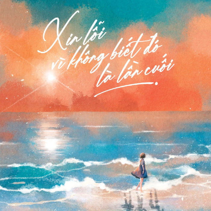 Xin Lỗi Vì Không Biết Đó Là Lần Cuối - Az Xin Lỗi Vì Không Biết Đó Là Lần Cuối - Az