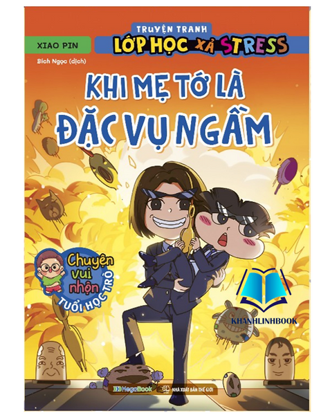 Sách - Truyện Tranh Lớp Học Xả Stress - Khi Mẹ Tớ Là Đặc Vụ Ngầm (Mg)