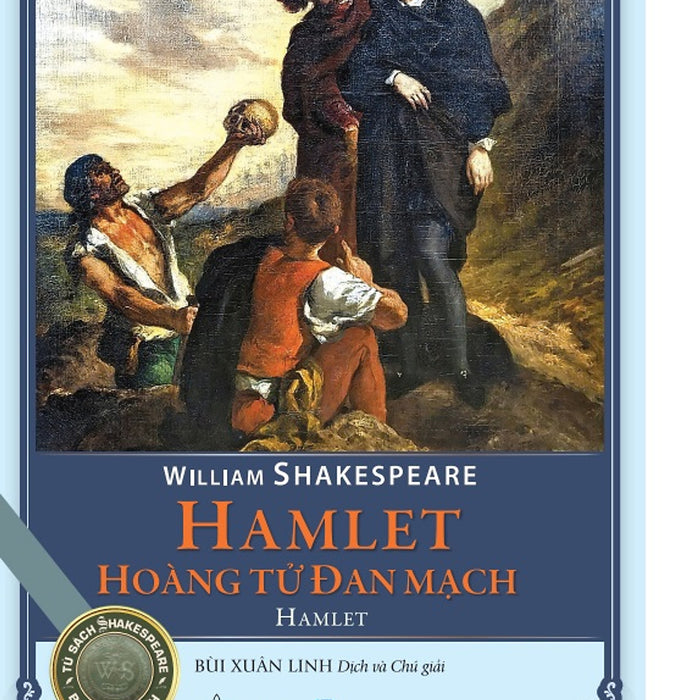 Hamlet Hoàng Tử Đan Mạch - Kịch Shakespeare Hamlet Hoàng Tử Đan Mạch - Kịch Shakespeare
