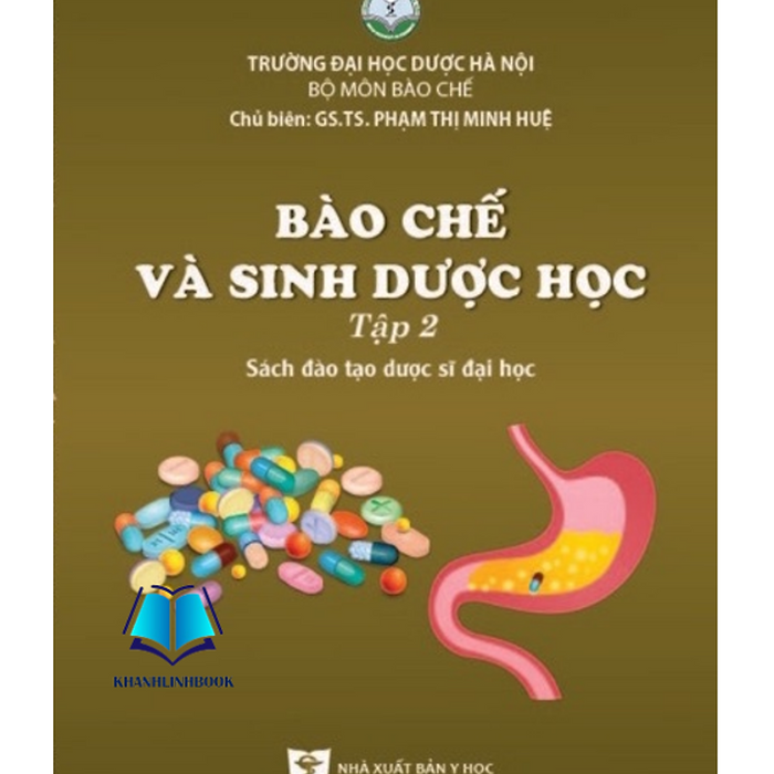 Sách - Bào Chế Và Sinh Dược Học Tập 2 2023 (Y) Sách - Bào Chế Và Sinh Dược Học Tập 2 2023 (Y)