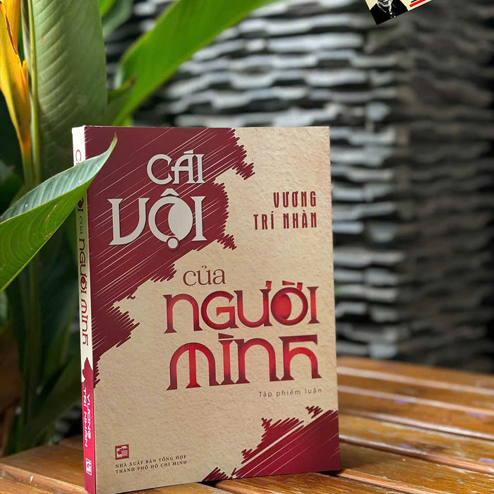 Cái Vội Của Người Mình - Tập Phiếm Luận - Vương Trí Nhàn - Nhà Xuất Bản Tổng Hợp Tphcm Cái Vội Của Người Mình - Tập Phiếm Luận - Vương Trí Nhàn - Nhà Xuất Bản Tổng Hợp Tphcm