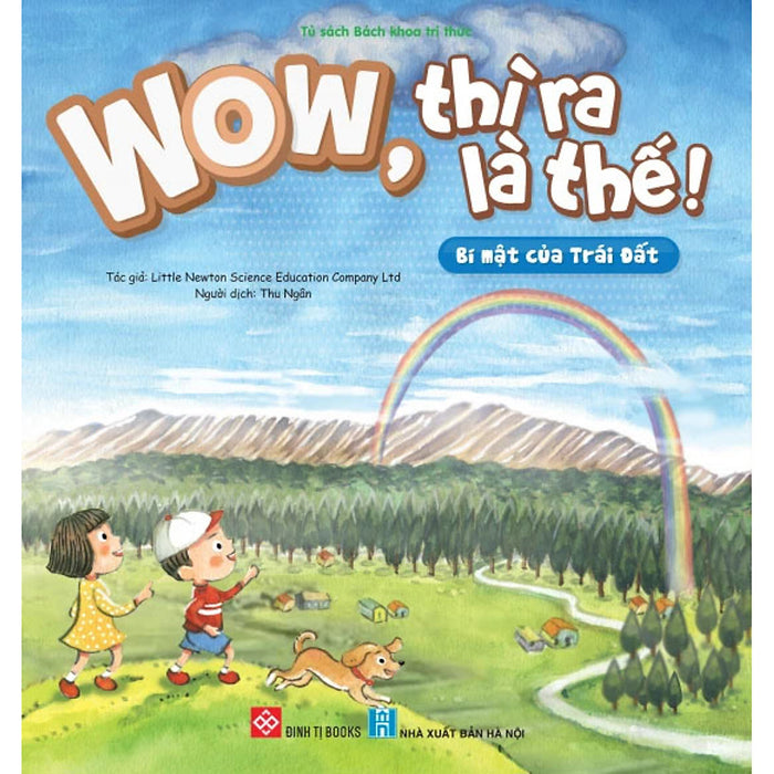 Wow, Thì Ra Là Thế! - Bí Mật Của Trái Đất Wow, Thì Ra Là Thế! - Bí Mật Của Trái Đất