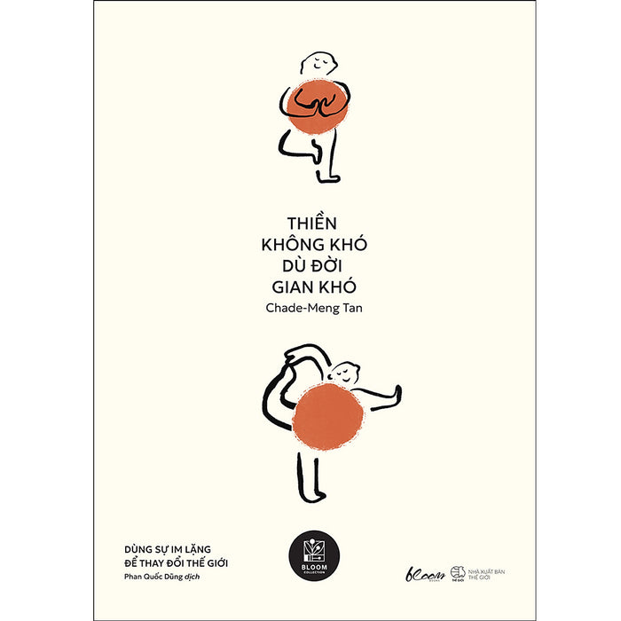 Thiền Không Khó Dù Đời Gian Khó: Dùng Sự Im Lặng Để Thay Đổi Thế Giới Thiền Không Khó Dù Đời Gian Khó: Dùng Sự Im Lặng Để Thay Đổi Thế Giới