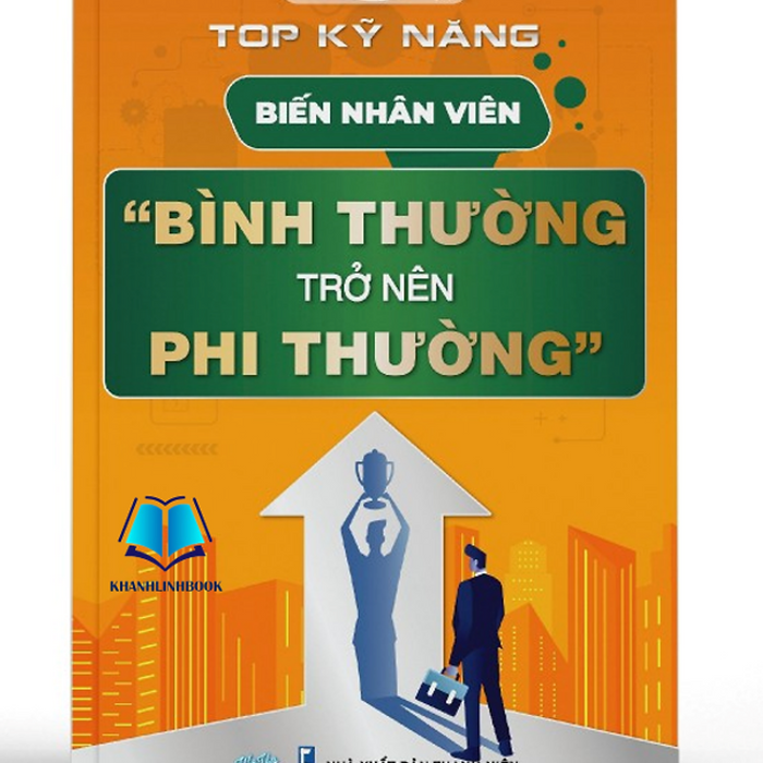 Sách - Top Kỹ Năng Biến Nhân Viên  Sách - Top Kỹ Năng Biến Nhân Viên